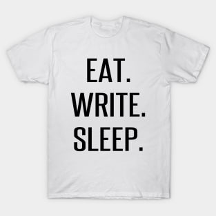 Eat. Write. Sleep. T-Shirt